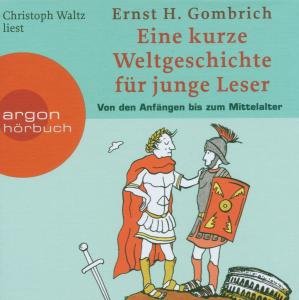 Eine kurze Weltgeschichte für junge Leser: Von den Anfängen bis zum Mittelalter. 5 CDs
