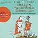 Eine kurze Weltgeschichte f�r junge Leser: Von den Anf�ngen bis zum Mittelalter. 5 CDs
