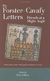 The Forster-Cavafy Letters: Friends at a Slight Angle