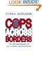 Cops Across Borders: The Internationalization of U.S. Criminal Law Enforcement