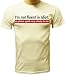 I'm Not Fluent In Idiot, So Please Speak Very Slowly To Me T-shirt