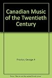 Read Canadian Music of the Twentieth Century: An Introduction on-line
