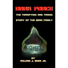 Dark Force - The Terrifying and Tragic Story of the Bean Family