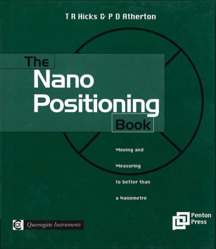 The Nano Positioning Book: Moving and Measuring to Better than a Nanometre