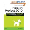 Microsoft Project 2010: The Missing Manual (Missing Manuals)