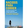 Nacidos para correr: la historia de una tribu oculta, un grupo de superatletas (Debate)
