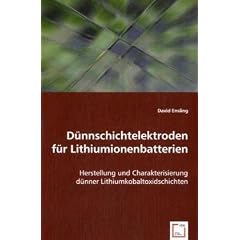D�nnschichtelektroden f�r Lithiumionenbatterien: Herstellung und Charakterisierung d�nner Lithiumkobaltoxidschichten