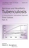 Reichman and Hershfield's Tuberculosis: A Comprehensive, International Approach (Lung Biology in Health and Disease)