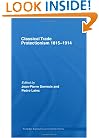 Classical Trade Protectionism 1815-1914 (Routledge Explorations in Economic History)