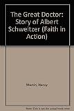 The great doctor : the story of Albert Schweitzer