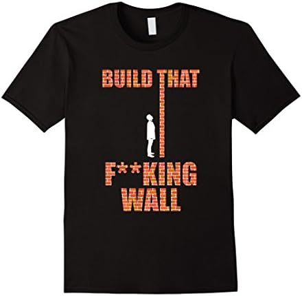 Men's Inspirational T-Shirt - Build That Fucking Wall T-Shirt - SHIPPING BY AMAZON Medium Black