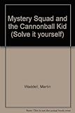 The Mystery Squad and the Cannonball Kid