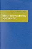 Social Constructionism and Theology (Empirical Studies in Theology)