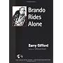 Brando Rides Alone: A Reconsideration of the Film &hellip by Barry Gifford
