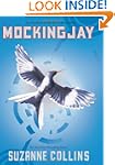 Mockingjay: The Final Book of the Hun...