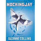 Mockingjay: The Final Book of the Hunger Gamesby Suzanne Collins
