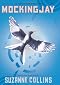 Mockingjay (The Hunger Games, Book 3)