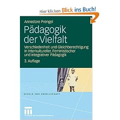 P�dagogik der Vielfalt: Verschiedenheit und Gleichberechtigung in Interkultureller, Feministischer und Integrativer P�dagogik (Schule und Gesellschaft)