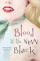 Blood Is the New Black: A Novel