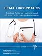 Health Informatics: Practical Guide For Healthcare And Information Technology Professionals (Fifth Edition)