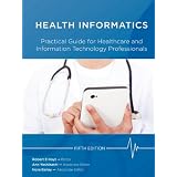 Health Informatics: Practical Guide For Healthcare And Information Technology Professionals (Fifth Edition) ~ Robert E. Hoyt