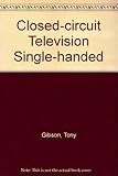 Closed-circuit television single-handed