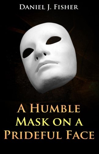 A Humble Mask on a Prideful Face