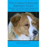 The Complete English Shepherd Guide: Raising Your Puppy and Caring for Shep--American's Generic Dog