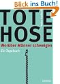 Tote Hose: Wor�ber M�nner schweigen. Ein Tagebuch