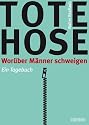 Tote Hose: Worüber Männer schweigen. Ein Tagebuch
