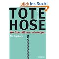 Tote Hose: Wor�ber M�nner schweigen. Ein Tagebuch