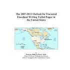 The 2007-2012 Outlook for Uncoated Freesheet Writing Tablet Paper in the United States by  Philip M. Parker