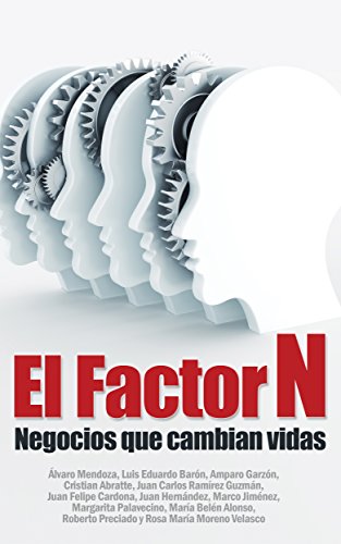 Factor N: Negocios que cambian vidas (Spanish Edition)