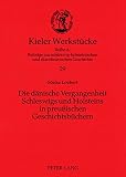 Die dänische Vergangenheit Schleswigs und Holsteins in preussischen Geschichtsbüchern