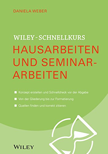 Wiley-Schnellkurs Hausarbeiten und Seminararbeiten (German Edition)