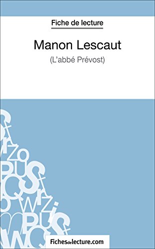 Manon Lescaut de Prévost (Fiche de lecture): Analyse complète de l'oeuvre (French Edition)