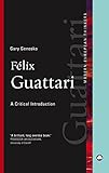 Félix Guattari : a critical introduction