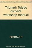 Triumph Toledo owner's workshop manual