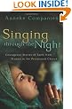Singing Through the Night: Courageous Stories of Faith from Women in the Persecuted Church