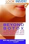 Beyond Botox: 7 Strategies for Sexy, Ageless Skin Without Needles or Surgery