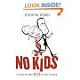 No Kids: 40 Good Reasons Not to Have Children