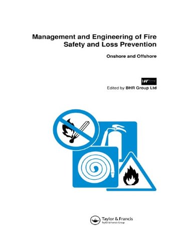 Management and Engineering of Fire Safety and Loss Prevention: Onshore and offshore