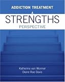 Addiction Treatment: A Strengths Perspective
