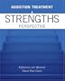 Addiction Treatment: A Strengths Perspective