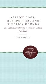 Yellow Dogs, Hushpuppies, and Bluetick Hounds: The Official Encyclopedia of Southern Culture Quiz Book