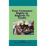 Your Consumer Rights In Regards To Credit (1)