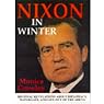 Nixon in Winter: His Final Revelations About Diplomacy, Watergate, and Life Out of the Arena