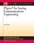 PSpice for Analog Communications Engineering (Synthesis Lectures on Digital Circuits and Systems)