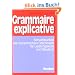 Grammaire explicative. Schwerpunkte der franz�sischen Grammatik f�r Leistungskurs und Studium: Grammaire explicative, Lehrbuch