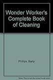 Wonder worker's complete book of cleaning